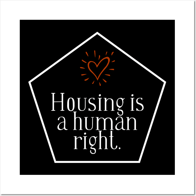 White text: Housing is a Human Right, Style B Wall Art by Bri the Bearded Spoonie Babe